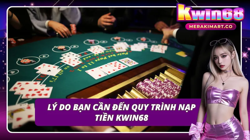 Tầm quan trọng của quy trình nạp tiền Kubet